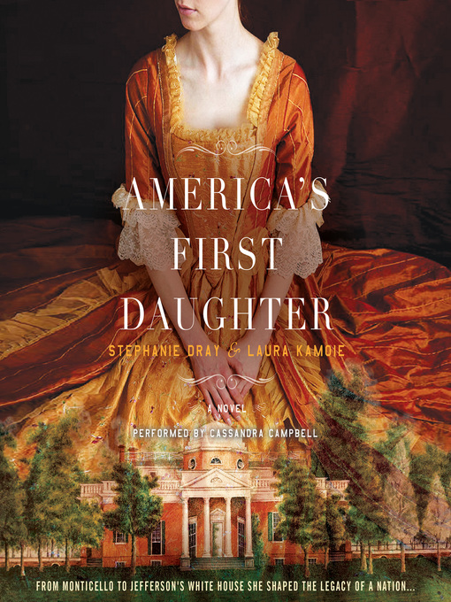 Title details for America's First Daughter by Stephanie Dray - Available